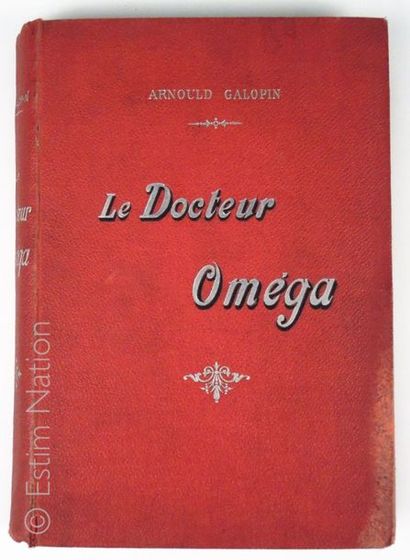 GALOPIN (Arnould) Le docteur Oméga
Aventures fantastiques de trois Français dans...