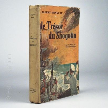 BONNEAU (Albert) Le Trésor du Shogoûn
Collection "Voyages Lointains - Aventures étranges"
Illustrations...