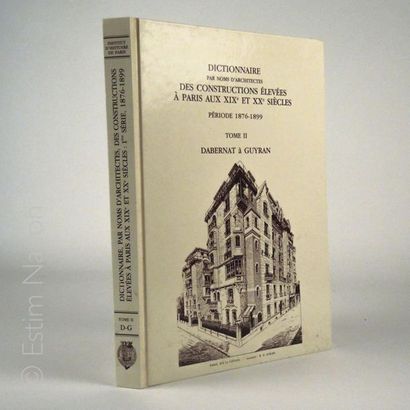 ARCHITECTURE "Dictionnaire par noms d'architectes des constructions élevées à Paris...