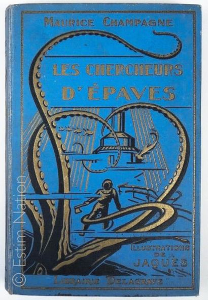 CHAMPAGNE (MAURICE) Les chercheurs d'épaves
Illustrations de Jacques
Ed. Librairie...