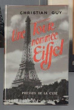 GUY (CH.) Une Tour nommée Eiffel. Paris, Presses de la cité, 1957, in-8 cartonné...