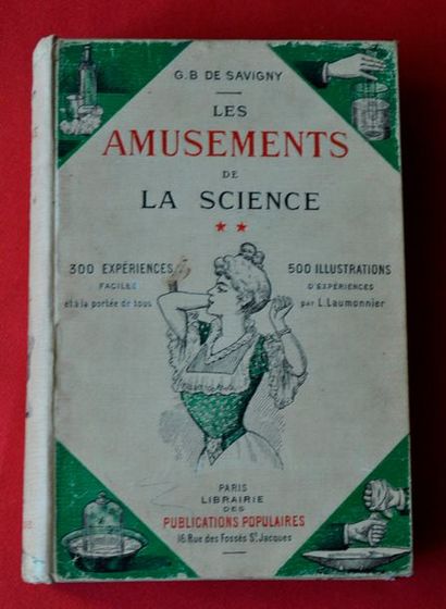 null G.B. DE SAVIGNY. Les Amusements de la Science. Paris 1907. Illustrations de...
