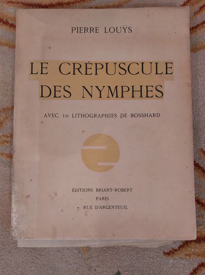 null Pierre LOUYS. Le crépuscule des nymphes. 10 lithographies de Bosshard. Editions...