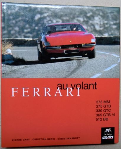 P.Gary, C. Bedei, C.Moity Au volant Ferrari "375 MM, 275 GTB, 330 GTC, 365 GTB/4...