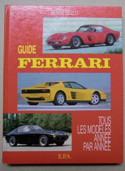 S.Bellu Guide Ferrari - tous les modeles année par année. Ed. E.P.A. (1ex.)