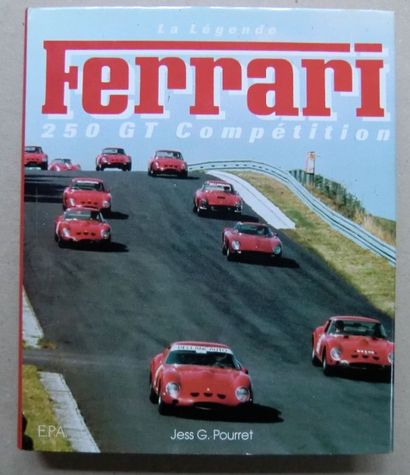 J.G. Pourret La légende Ferrari 250 GT Compétition. Ed. E.P.A. (1ex.)