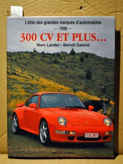 M.Lander/ B.Galand L'élite des grandes marques d'automobiles 1996 - 300 cv et plus....