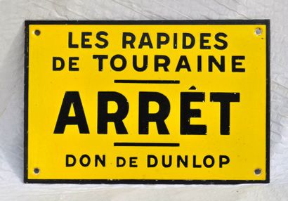  Les rapides de TOURAINE: ARRET. Plaque en fonte émaillée, don de Dunlop vers 1930/1940...