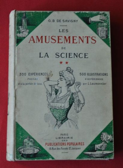 G.B. DE SAVIGNY G.B. DE SAVIGNY. Les Amusements de la Science. Paris 1907. Illustrations...