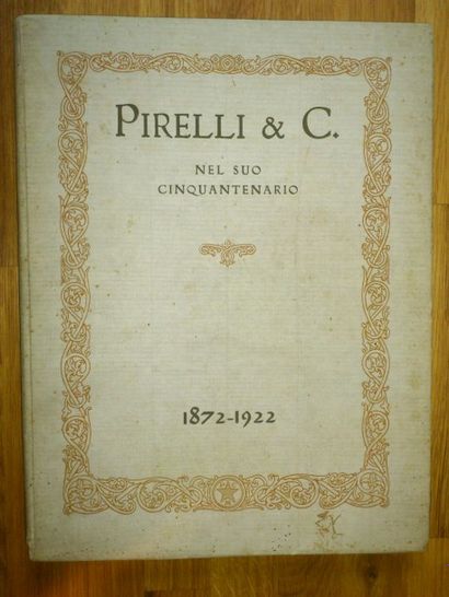  Cinquantenaire Pirelli 1872-1922. Livre en langue italienne de 122 pages racontant...