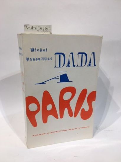  Michel SANOUILLET. Dada à Paris. Paris, Jean-Jacques Pauvert, 1965. In-8 broché.... Gazette Drouot