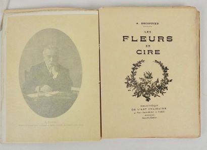 null ESCOFFIER, A. Les Fleurs en Cire. Paris, Bibliothèque de l'Art Culinaire, 1910....