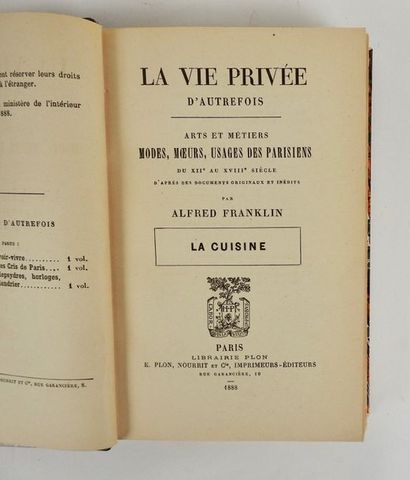 null FRANKLIN, Alfred. La Vie Privée d'autrefois…La Cuisine.Paris, Plon, Nourrit...