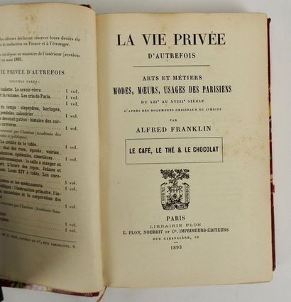 null FRANKLIN, Alfred. La Vie Privée d'autrefois…Le Café, le Thé & le Chocolat.Paris,...