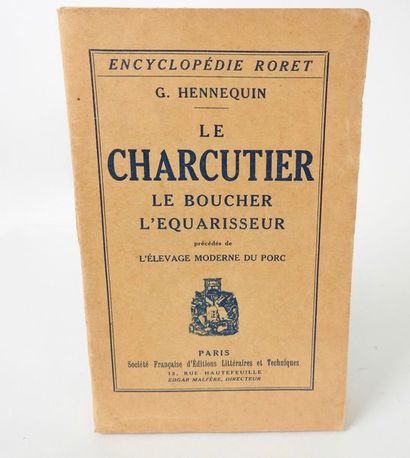 null HENNEQUIN, B. et L. Le Charcutier, le Boucher, l'Equarisseur, précédé de l'élevage...