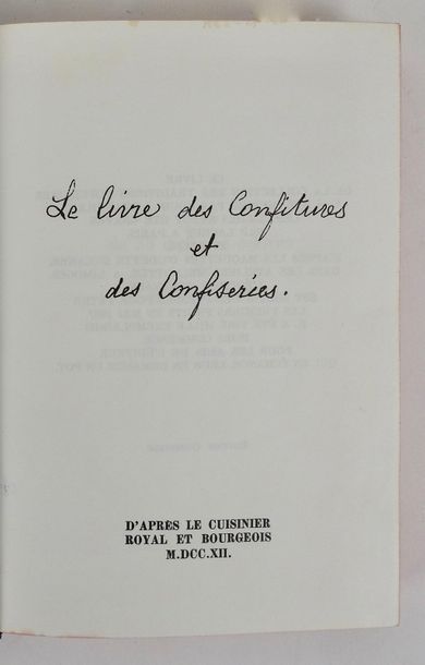 null Le Livre des Confitures et des Confiseries d'après le Cuisinier Royal et Bourgeois...