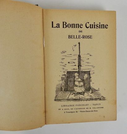 null BELLE-ROSE, François. La Bonne Cuisine de Belle-Rose. Nancy, Poncelet, 1920....