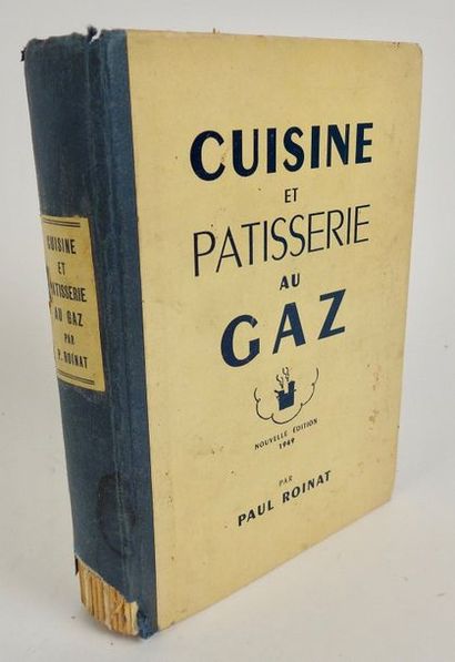 null ROINAT, Paul. Cuisine et Pâtisserie au Gaz. Paris, Paul Roinat, 1949. In-12,...
