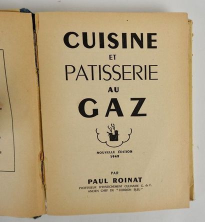 null ROINAT, Paul. Cuisine et Pâtisserie au Gaz. Paris, Paul Roinat, 1949. In-12,...