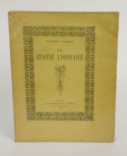 null VARILLE, Mathieu. La Cuisine Lyonnaise. Lyon, Masson, 1928. In-4 broché. E.O....