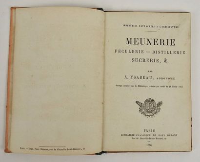 null YSABEAU, A. Meunerie, Féculerie, Distillerie, Sucrerie. Paris, Paul Dupont,...