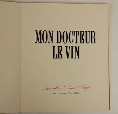 null DUFY, Raoul - DERYS, Gaston. Mon Docteur le Vin. Paris, Draeger, 1936. In-4,...