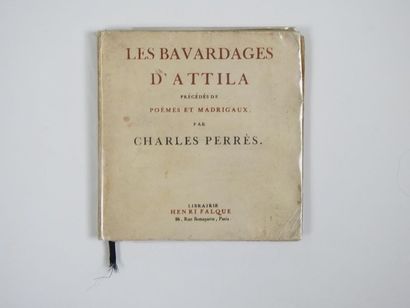 null Haute curiosité. "Les bavardages d'Attila, précédé de poèmes et madrigaux",...