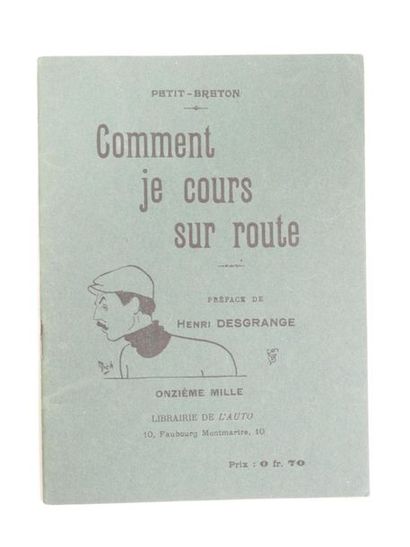 null Livre. COMMENT JE COURS SUR ROUTE par PETIT BRETON (préface de H DESGRANGE)...