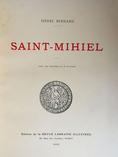 BERNARD Henry 

 SAINT-MIHIEL 

 Nancy, Edition of the Revue Lorraine Illustrée,...