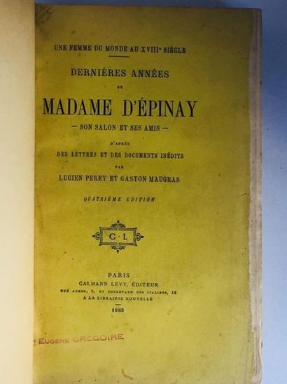 PEREY Lucien et MAUGRAS Gaston DERNIERES ANNEES de MADAME D'EPINAY SON SALON et SES...