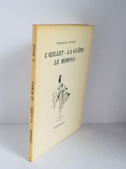 PONGE Francis 





 L'oeillet - La guêpe - Le mimosa



 Mermod, Lausanne 1946



71...