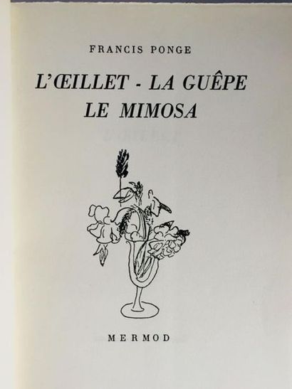 PONGE Francis 





 L'oeillet - La guêpe - Le mimosa



 Mermod, Lausanne 1946



71...