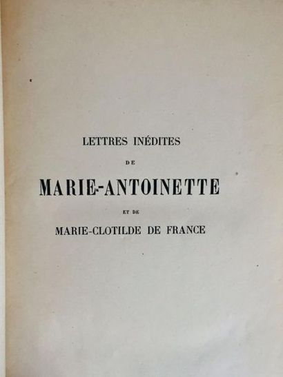 Reiset comte de 

Lettres inédites de Marie-Antoinette et de Marie-Clotilde de France...