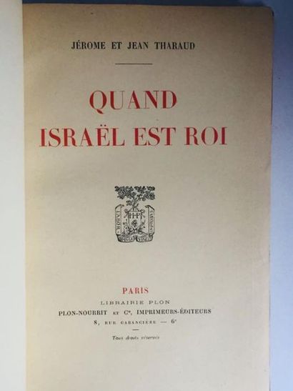 THARAUD Jérôme et Jean Quand Israël est roi. 

Paris, Plon, 1921

In-8 , 291 pages...