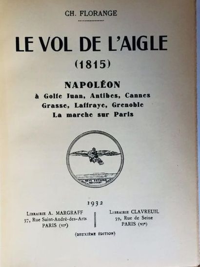?FLORANGE (Charles) Le vol de l'Aigle (1815). 



Napoléon à Golfe Juan, Antibes,...
