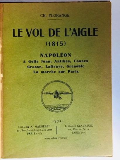 ?FLORANGE (Charles) Le vol de l'Aigle (1815). 



Napoléon à Golfe Juan, Antibes,...