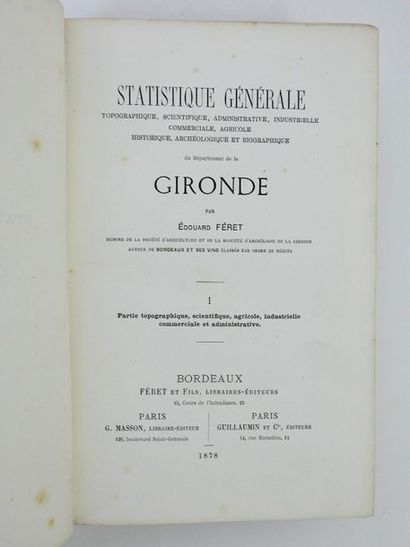 null FERET (E.): Statistique générale de la Gironde. Bordeaux et Paris, Féret fils...