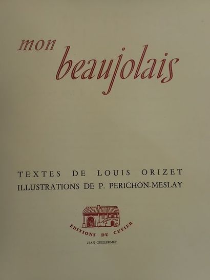 null Orizet Louis.Mon Beaujolais. éditions du Cuvier, 1959. Grand in-8 de 23 x 18...
