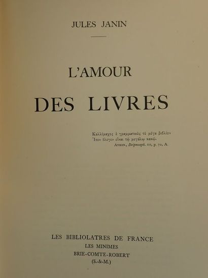 null Janin, Jules.L'Amour des Livres. Brie-Comte-Robert, Les Bibliolâtres de France,...