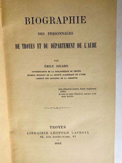 null Socard Emile.Biographie des personnages de Troyes et du département de l' Aube....