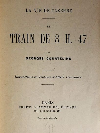 null Courteline Georges / Albert Guillaume.Le Train de 8 heures 47. Edité à Paris,...