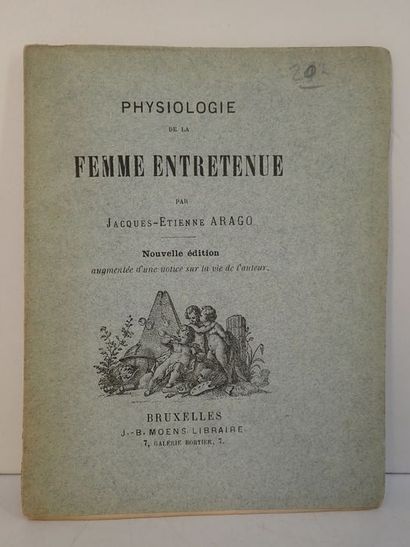  Arago, Jacques-Etienne.Physiologie de la femme entretenue. Nouvelle édition augmentée...