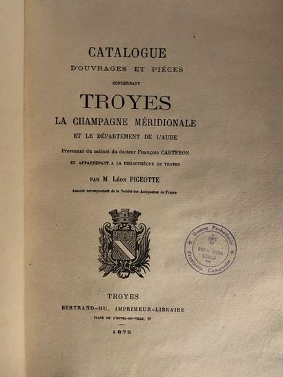 null Pigeotte , M. Léon.Catalogue d'ouvrages et pièces concernant Troyes La Champagne...