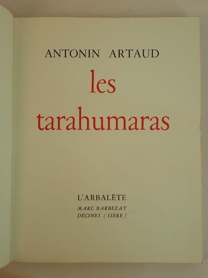 null Antonin Artaud.Les Tarahumaras. Décines, L'Arbalète, Marc Barbezat, 1955. in4,...
