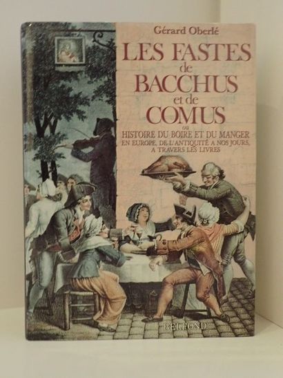 null Oberlé, Gérard?.Les fastes de Bacchus et de Comus ou Histoire du boire et du...