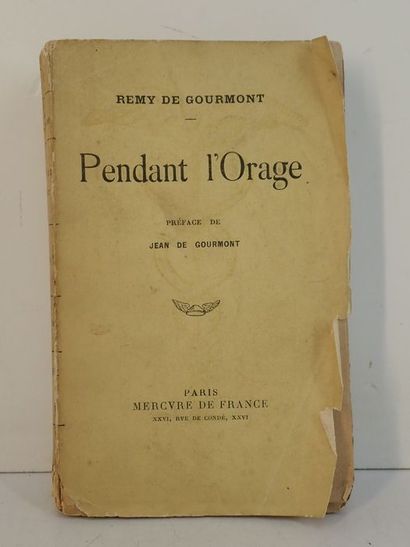 null Gourmont, Rémy de.Pendant l'orage. Préface de Jean de Gourmont. Paris, Mercure...