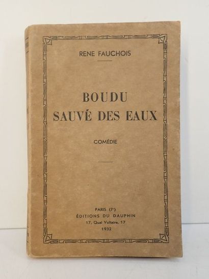 null Fauchois, René.Boudu sauvé des eaux. Paris, éditions du Dauphin, 1932. In-12...