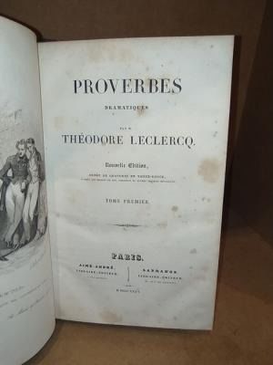 null Leclercq Théodore.Proverbes dramatiques. Edité à Paris, chez Aimé André / Ladrange,...
