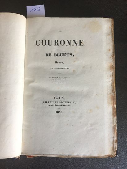 null HOUSSAYE (Arsène): La Couronne de Bluets, roman. Paris, Souverain, 1836. In-8...