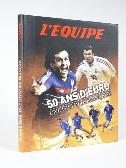 null Football. Euro. Livre. "50 ans d'Euro", une histoire française. L'intégrale...